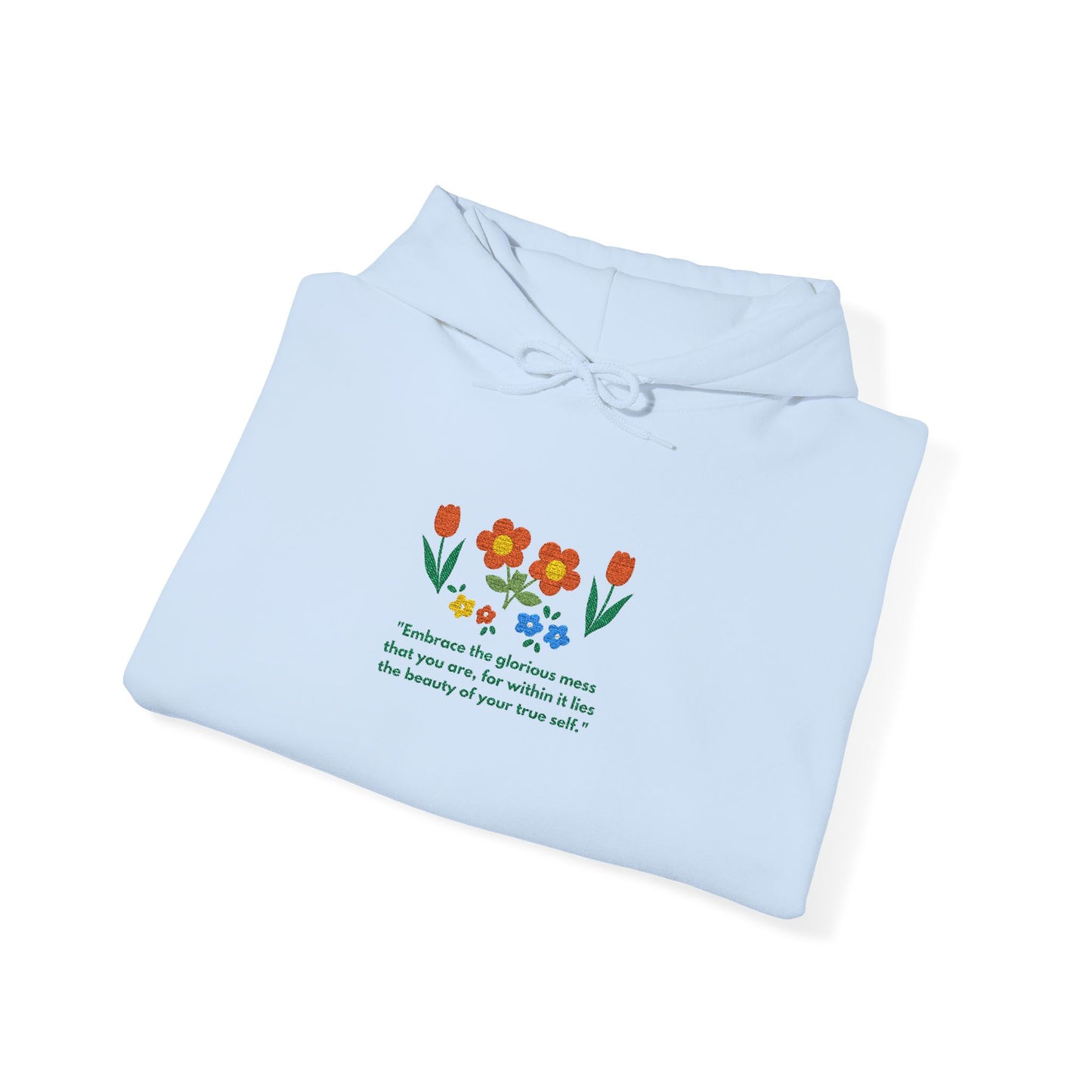 Embroidered Wildflower Hoodie — "Embrace the Glorious Mess"
